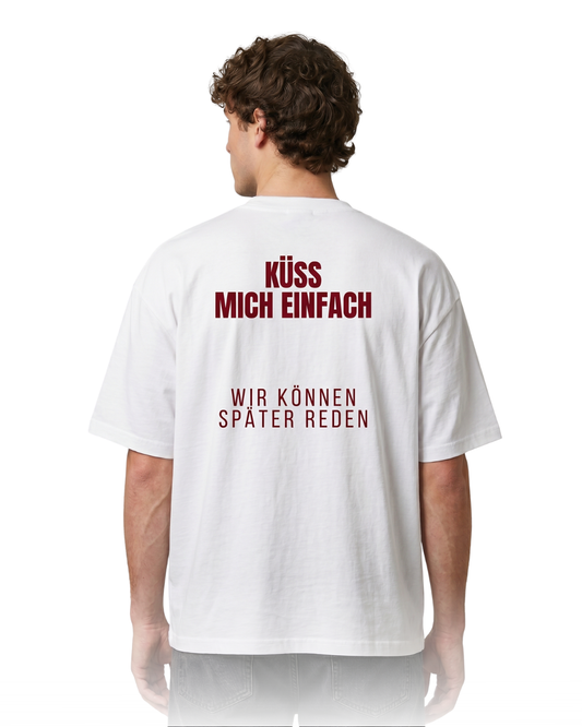 Küss mich einfach T-Shirt