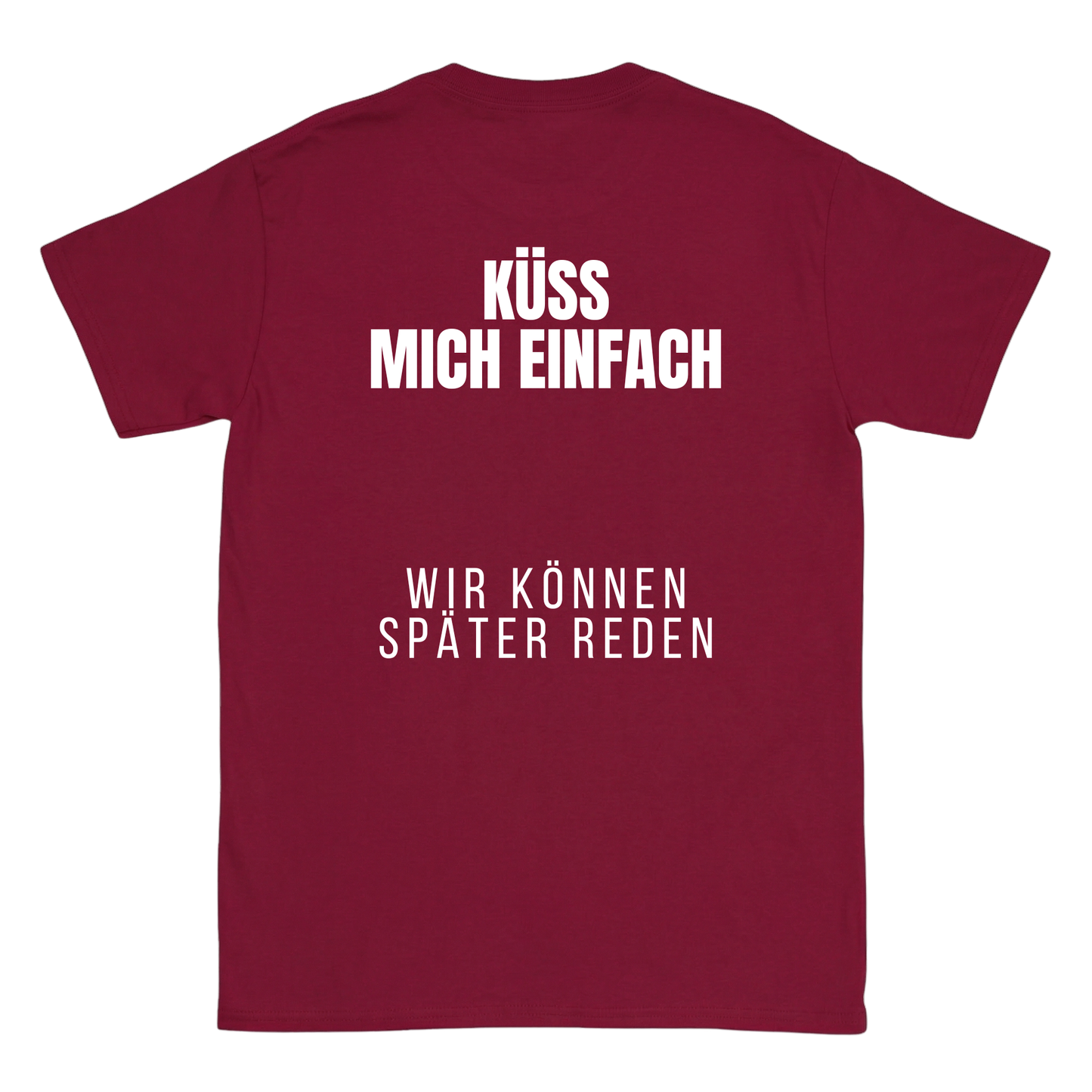 Küss mich einfach T-Shirt