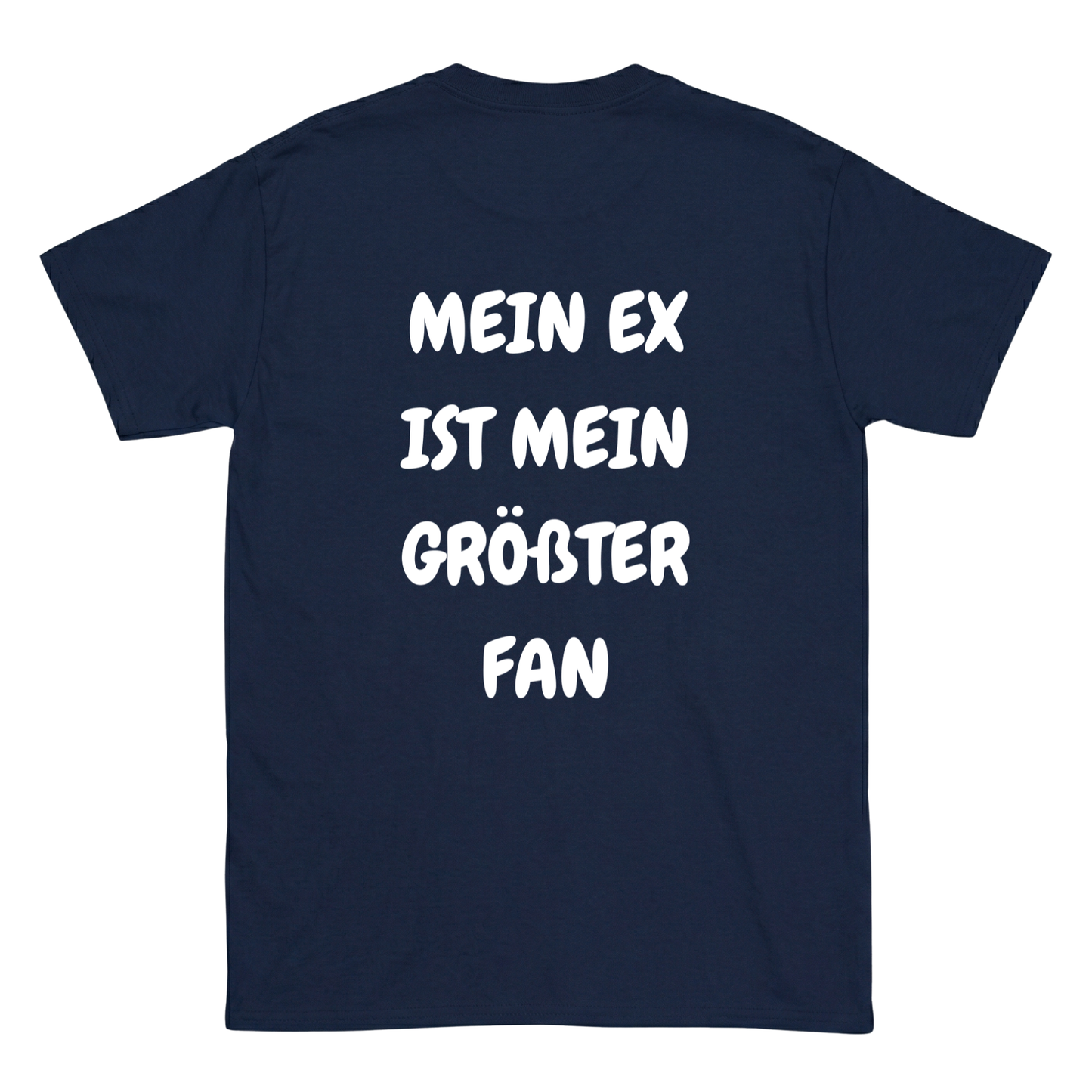 Mein Ex ist mein größter Fan T-Shirt