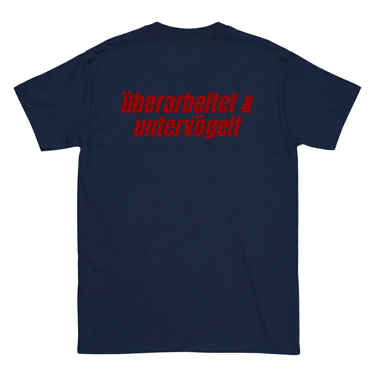 Überarbeitet & untervögelt T-Shirt