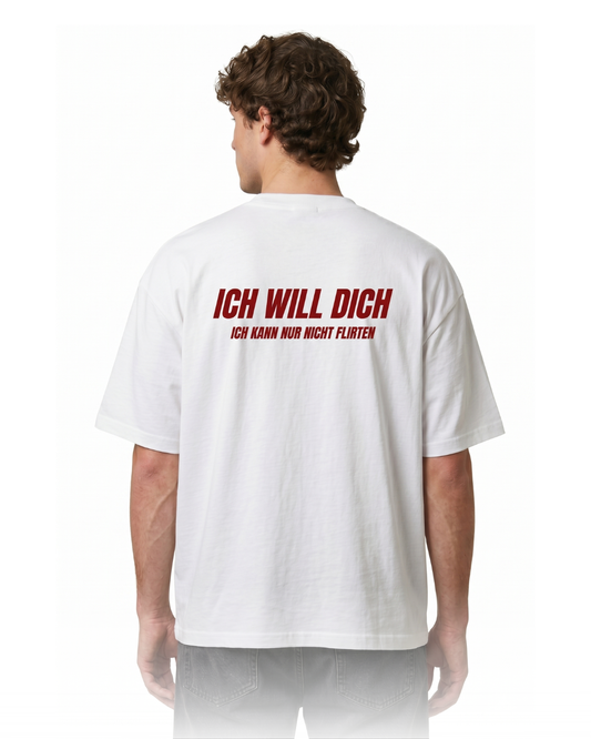 Ich will dich T-Shirt
