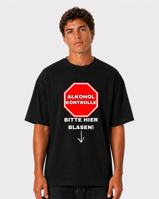 Alkohol Kontrolle, bitte hier blasen! T-Shirt