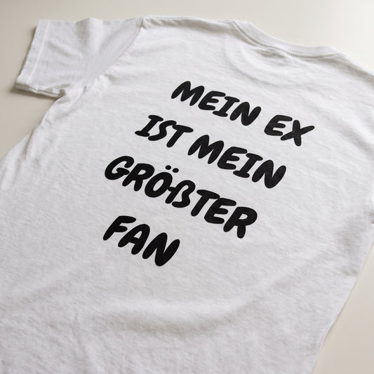 Meine Ex ist mein größter Fan T-Shirt