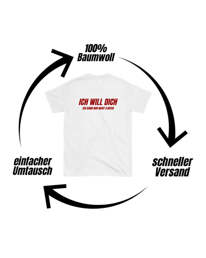 Ich will dich T-Shirt