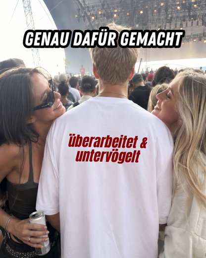 Überarbeitet & untervögelt T-Shirt