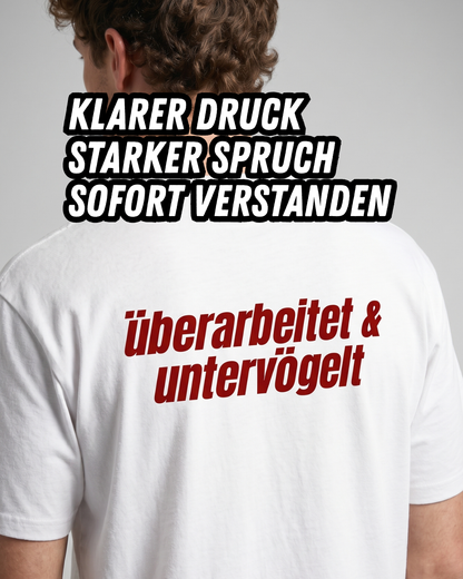 Überarbeitet & untervögelt T-Shirt