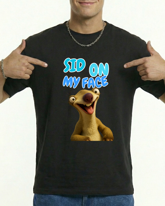 Sid on my FACE T-Shirt MarketPrint