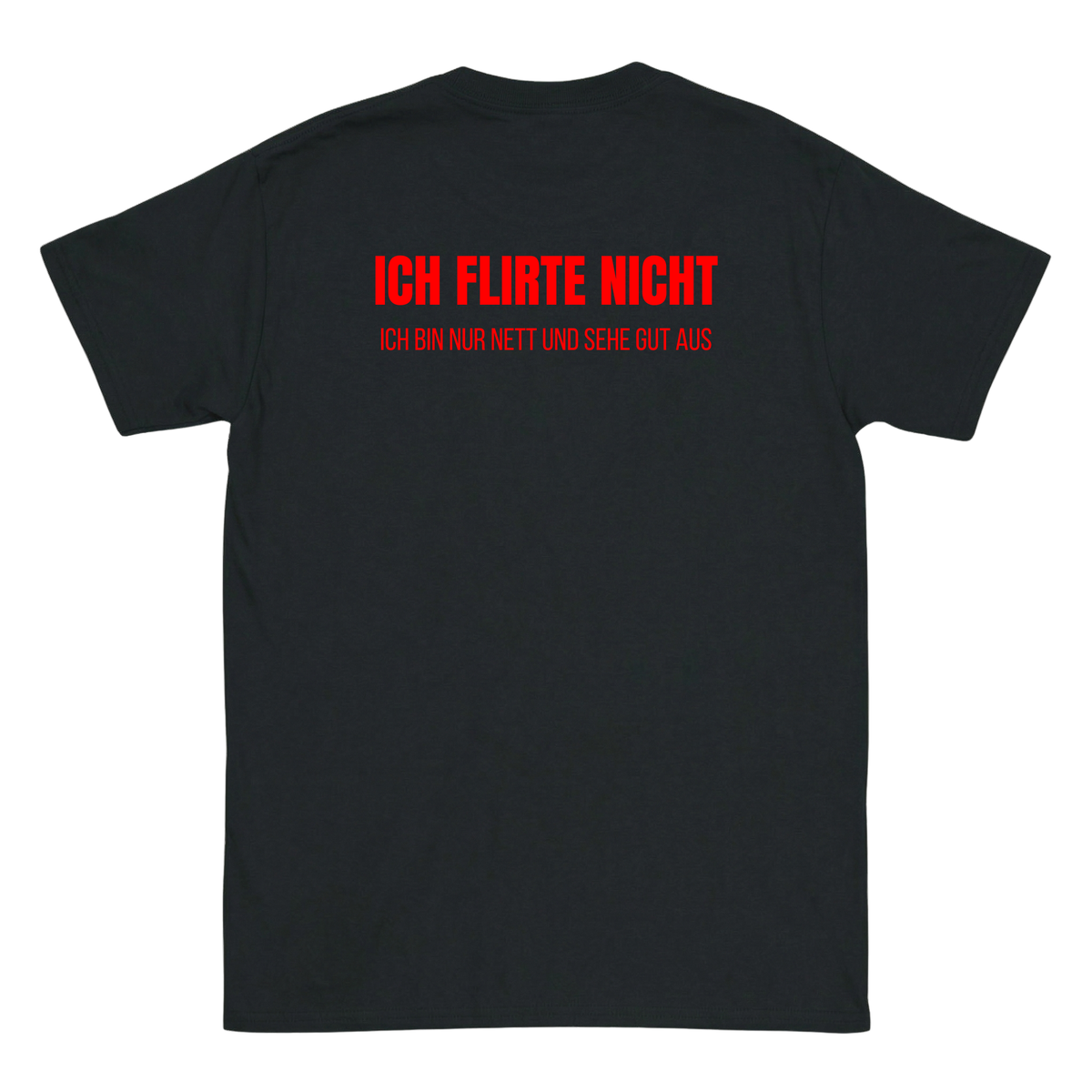 Ich flirte nicht ich bin nur nett und sehe gut aus T-Shirts