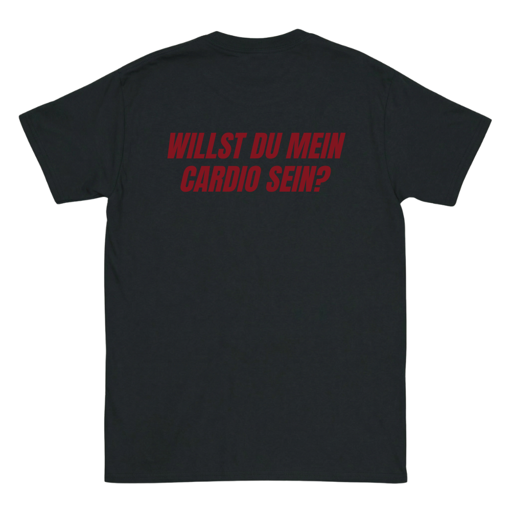 Willst du mein Cardio sein? T-Shirt