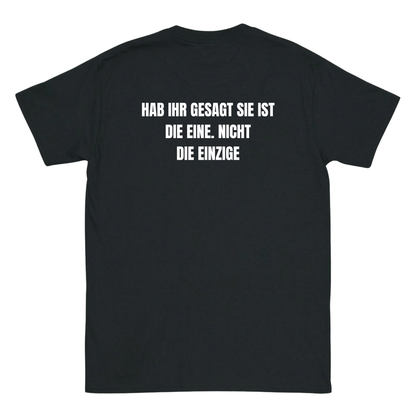 Hab ihr gesagt sie ist die eine, nicht die einzige T-Shirt