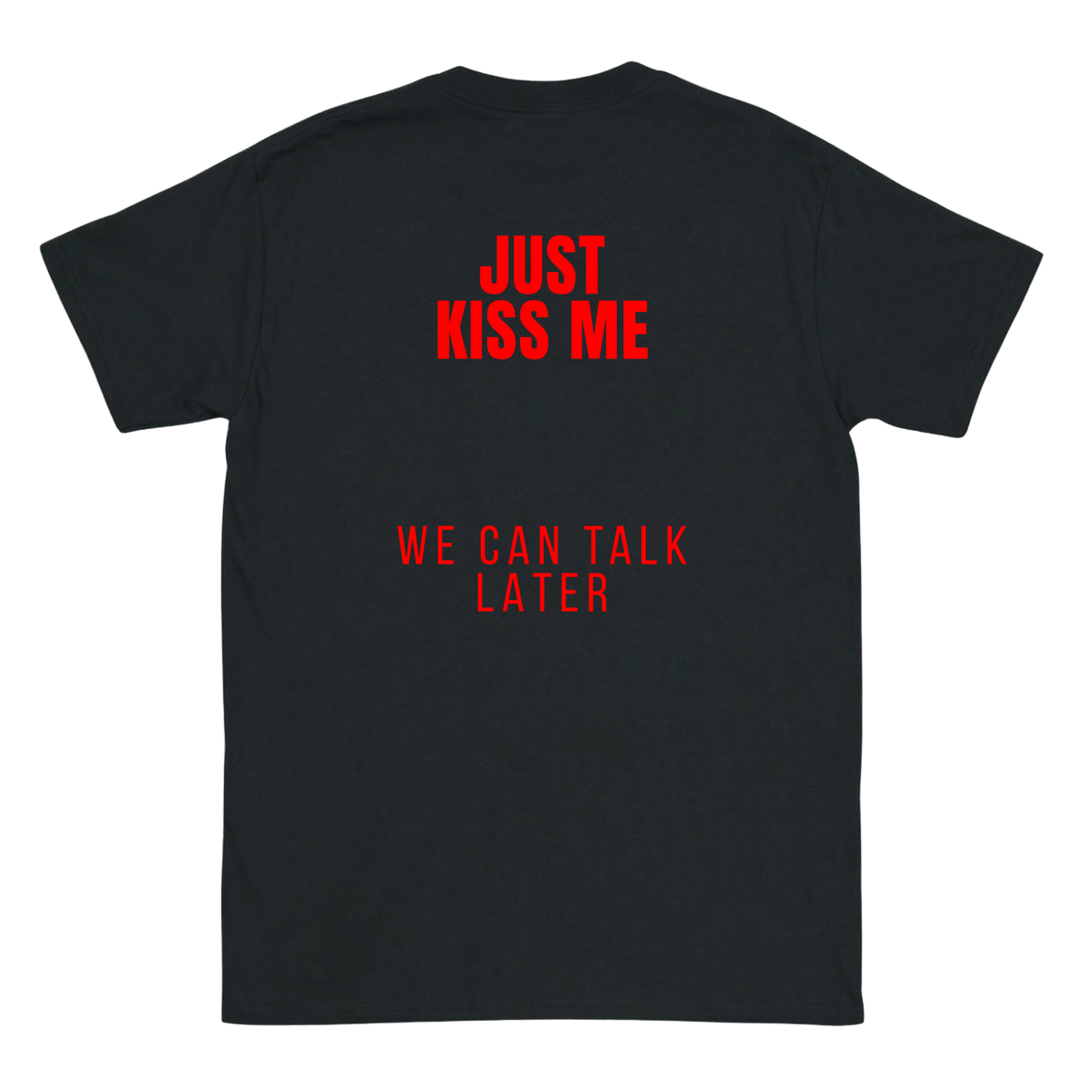 Just kiss me Shirt