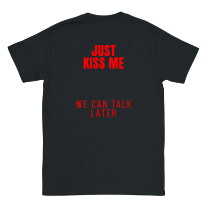 Just kiss me Shirt