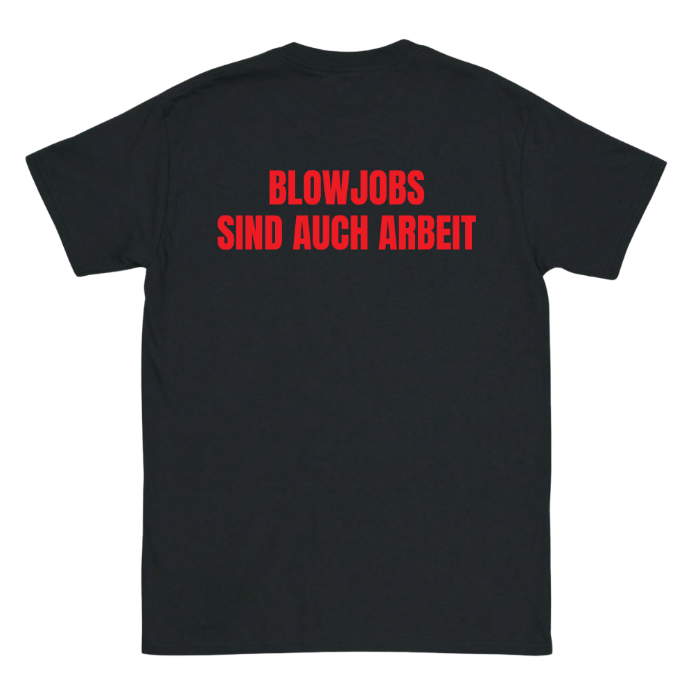Blowjobs sind auch Arbeit T-Shirt