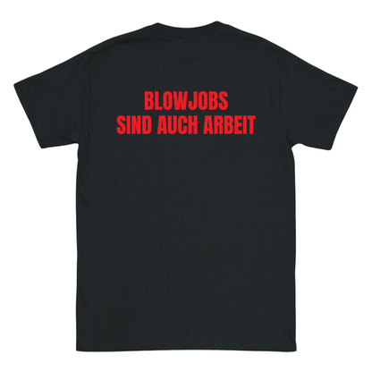 Blowjobs sind auch Arbeit T-Shirt