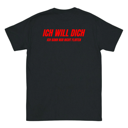 Ich will dich T-Shirt