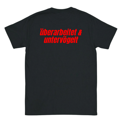 Überarbeitet & untervögelt T-Shirt