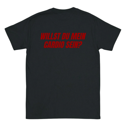 Willst du mein Cardio sein? T-Shirt