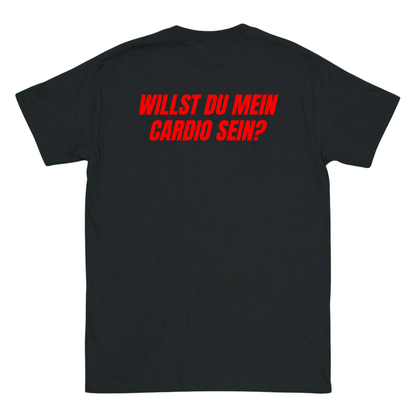 Willst du mein Cardio sein? T-Shirt