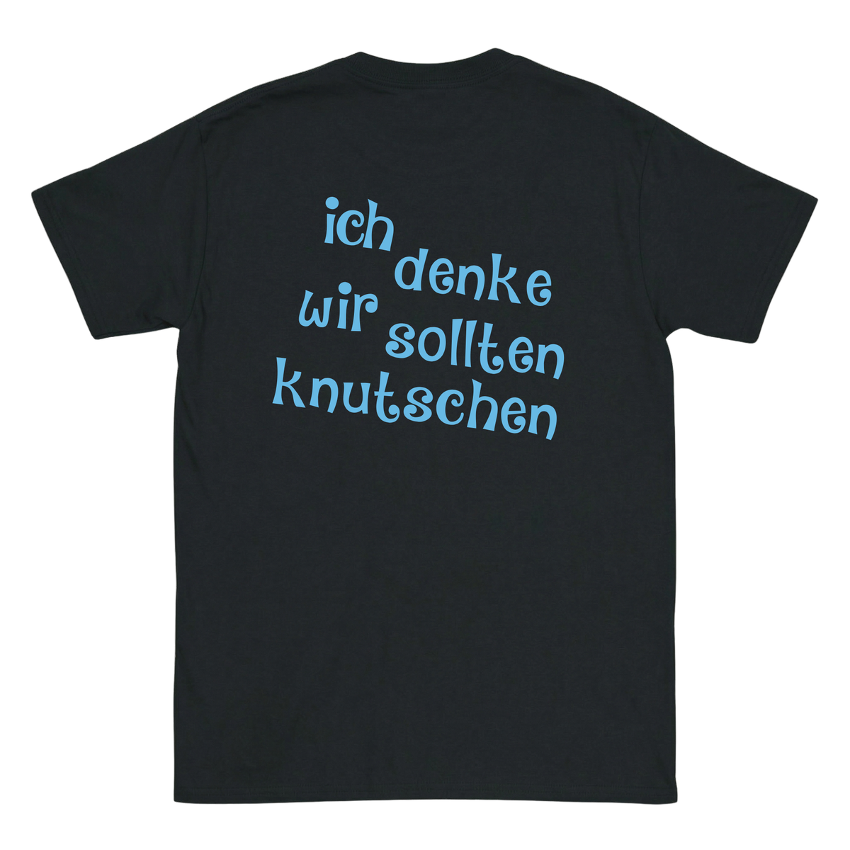 ich denke wir sollten knutschen T-Shirt