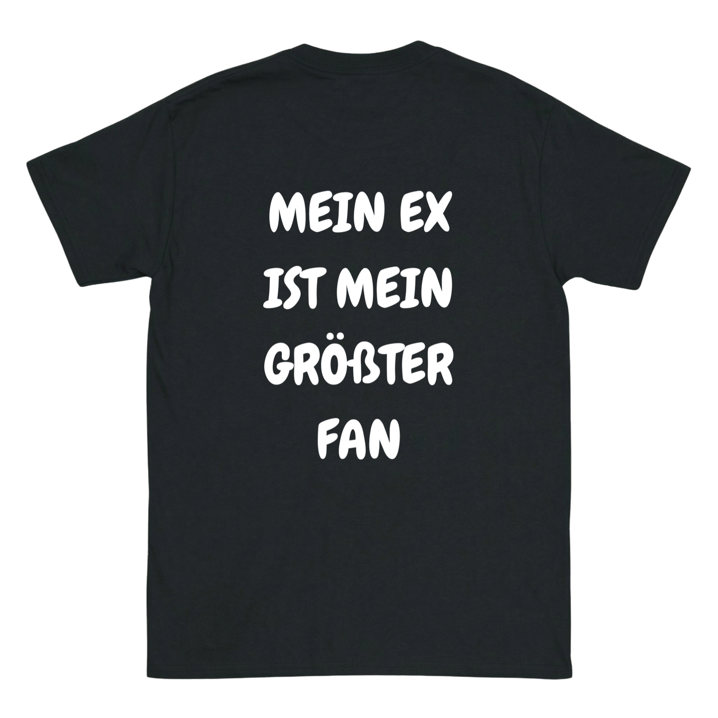 Mein Ex ist mein größter Fan T-Shirt