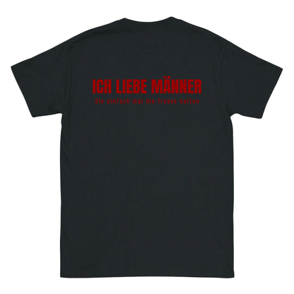 Ich liebe Männer, die einfach mal die Fresse halten Backprint T-Shirt