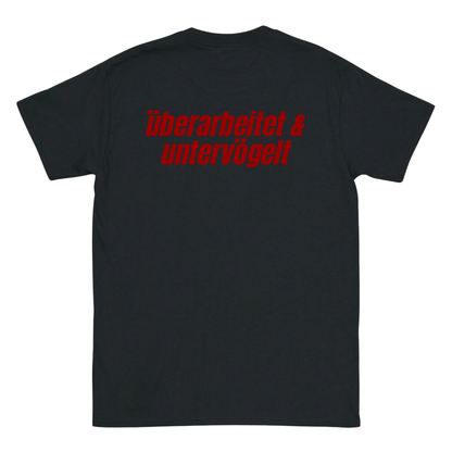 Überarbeitet & untervögelt T-Shirt