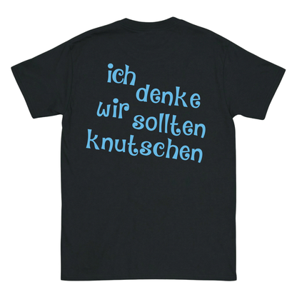ich denke wir sollten knutschen T-Shirt