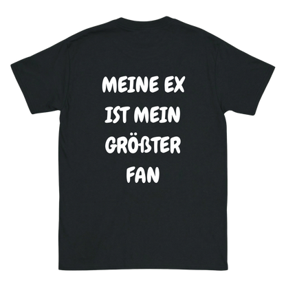 Meine Ex ist mein größter Fan T-Shirt
