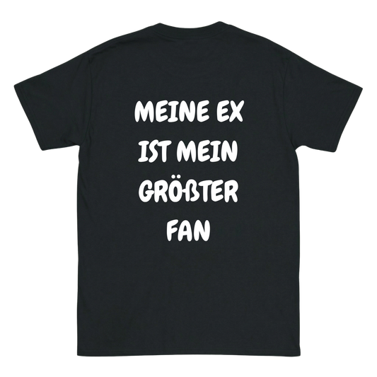 Meine Ex ist mein größter Fan T-Shirt