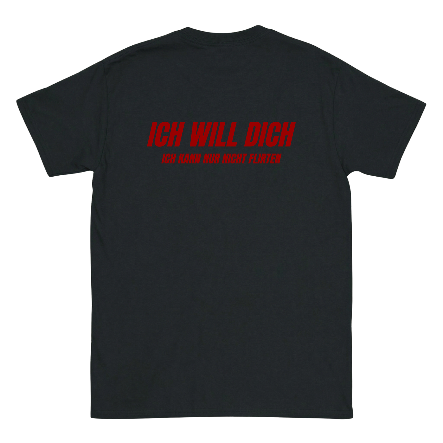 Ich will dich T-Shirt