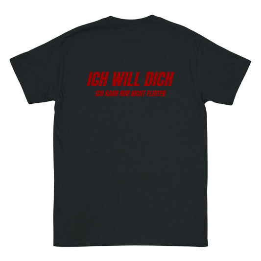 Ich will dich T-Shirt