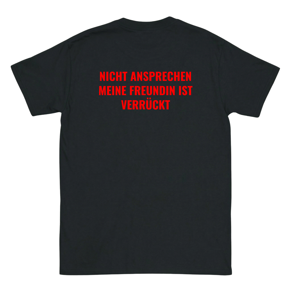 Nicht ansprechen meine Freundin ist verrückt T-Shirt