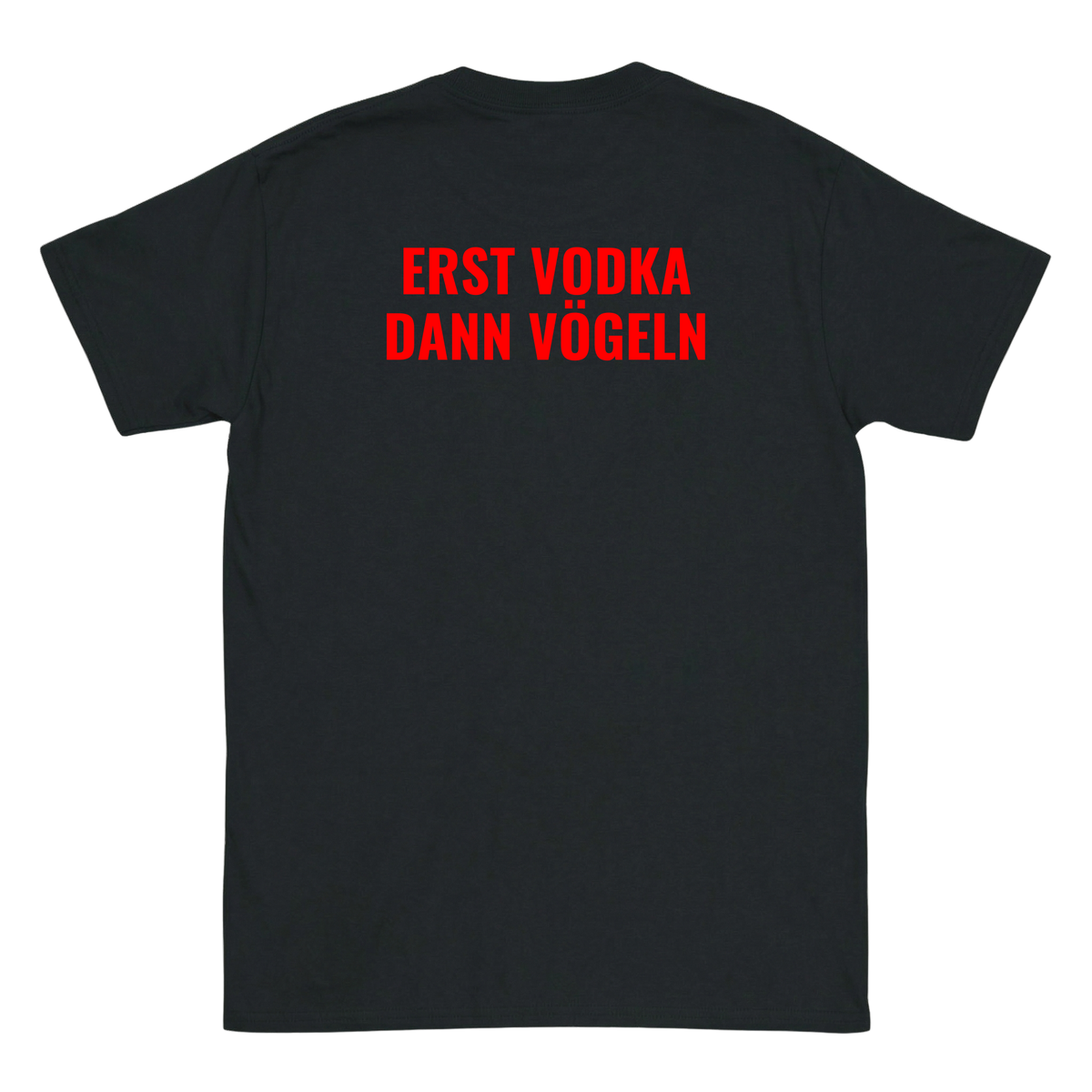 Erst Vodka dann vxgeln T-Shirt
