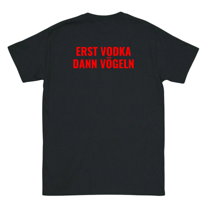 Erst Vodka dann vxgeln T-Shirt