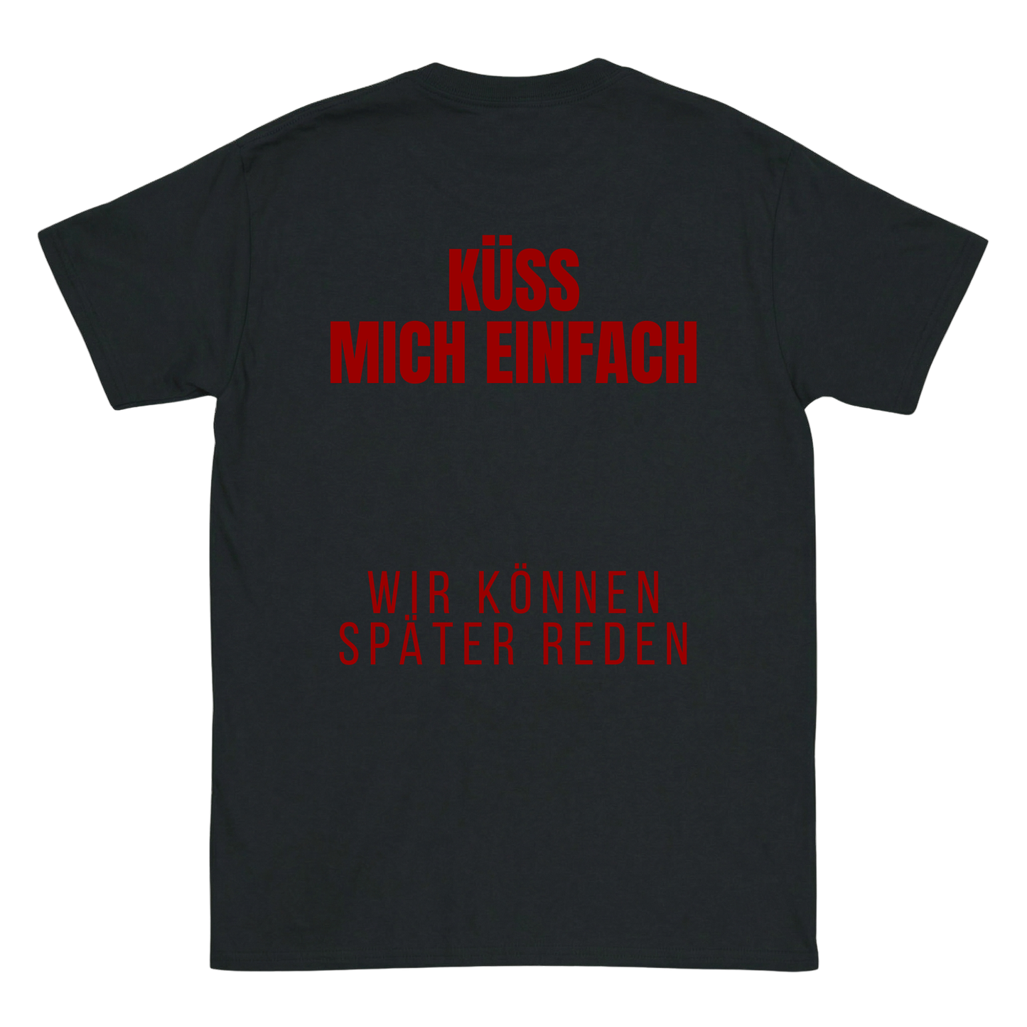 Küss mich einfach T-Shirt