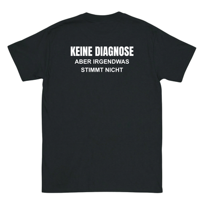 Keine Diagnose T-Shirt