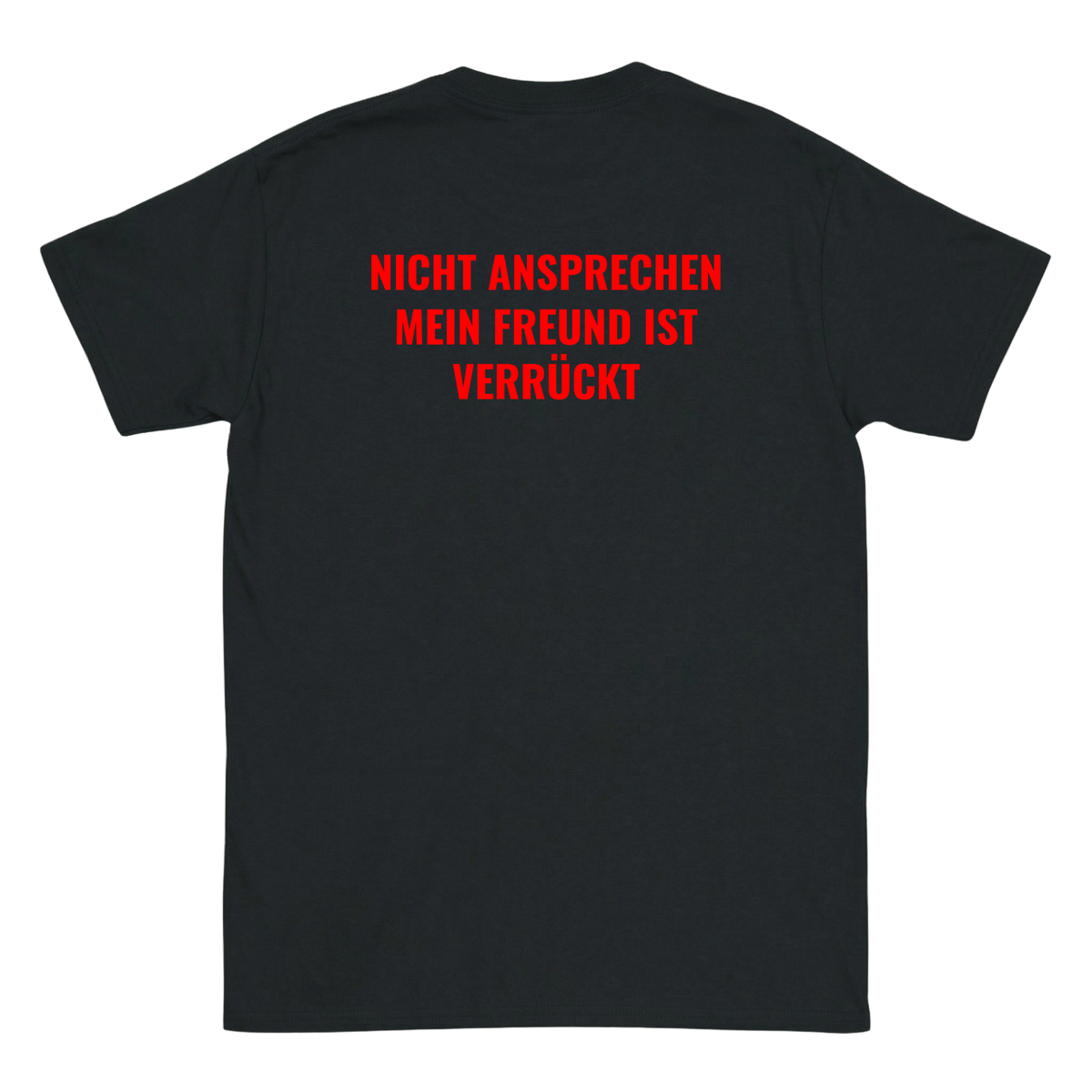 Nicht ansprechen mein Freund ist verrückt T-Shirt