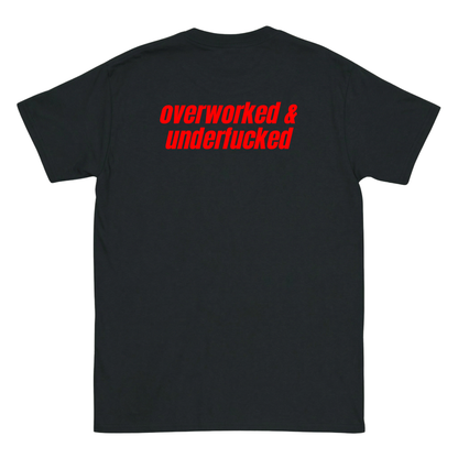 overworked & underfucked T-Shirt