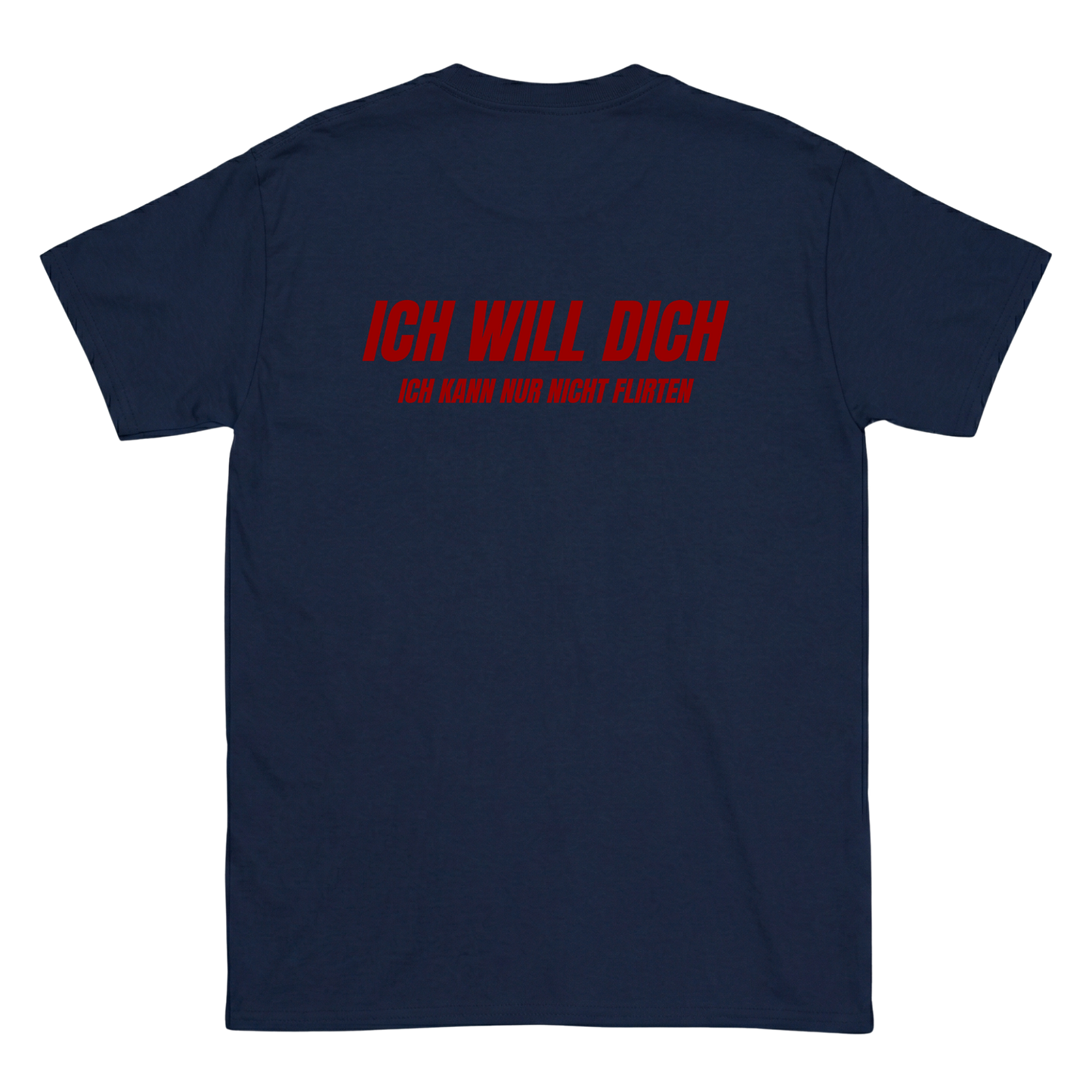 Ich will dich T-Shirt