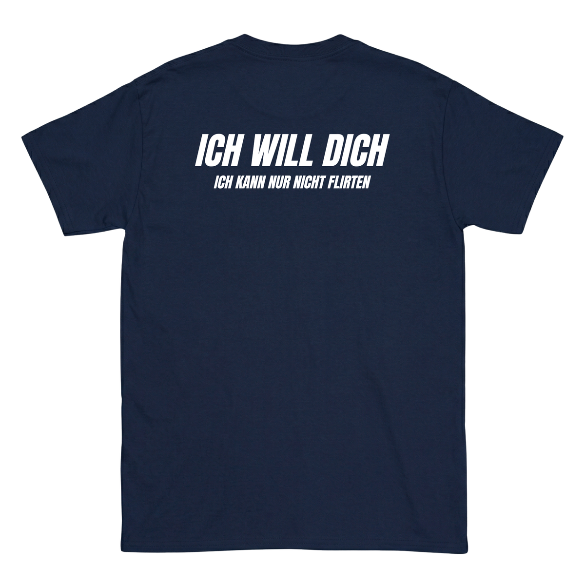 Ich will dich T-Shirt