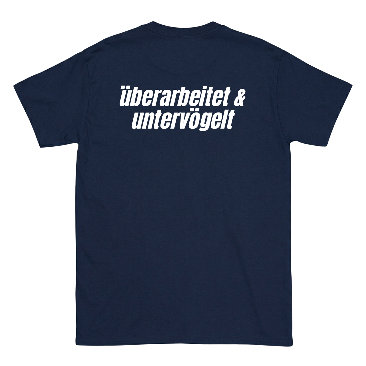 Überarbeitet & untervögelt T-Shirt