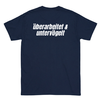 Überarbeitet & untervögelt T-Shirt