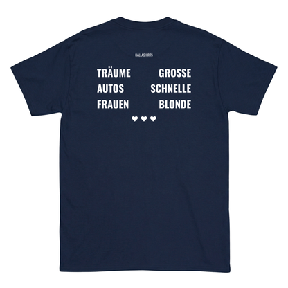 Grosse Träume, schnelle Autos, blonde Frauen T-Shirt