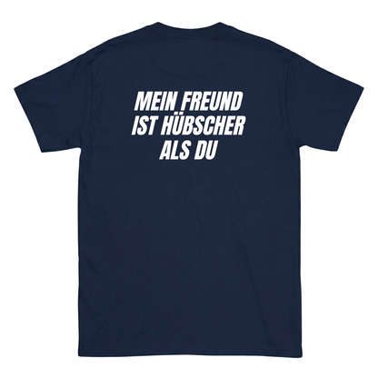 Mein Freund ist hübscher als du T-Shirt