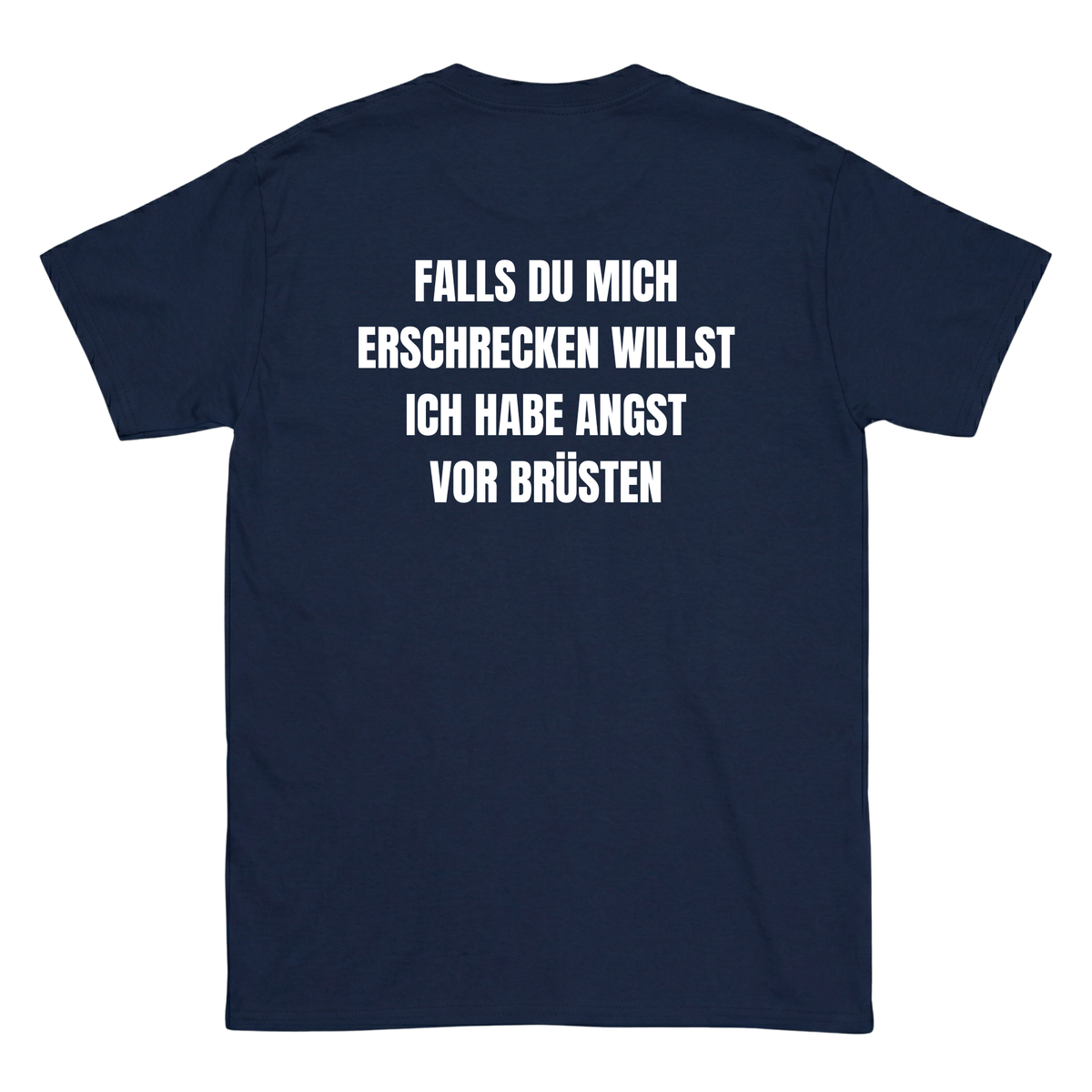 Falls du mich erschrecken willst ich habe angst vor brüsten T-Shirt