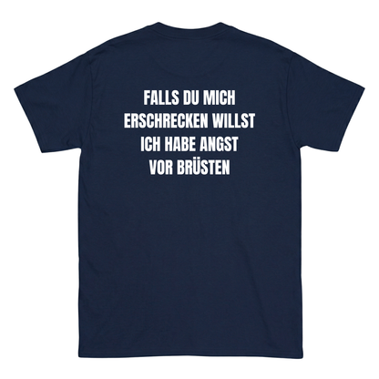 Falls du mich erschrecken willst ich habe angst vor brüsten T-Shirt