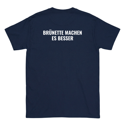 Brünette machen es besser T-Shirt
