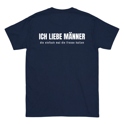 Ich liebe Männer, die einfach mal die Fresse halten Backprint T-Shirt