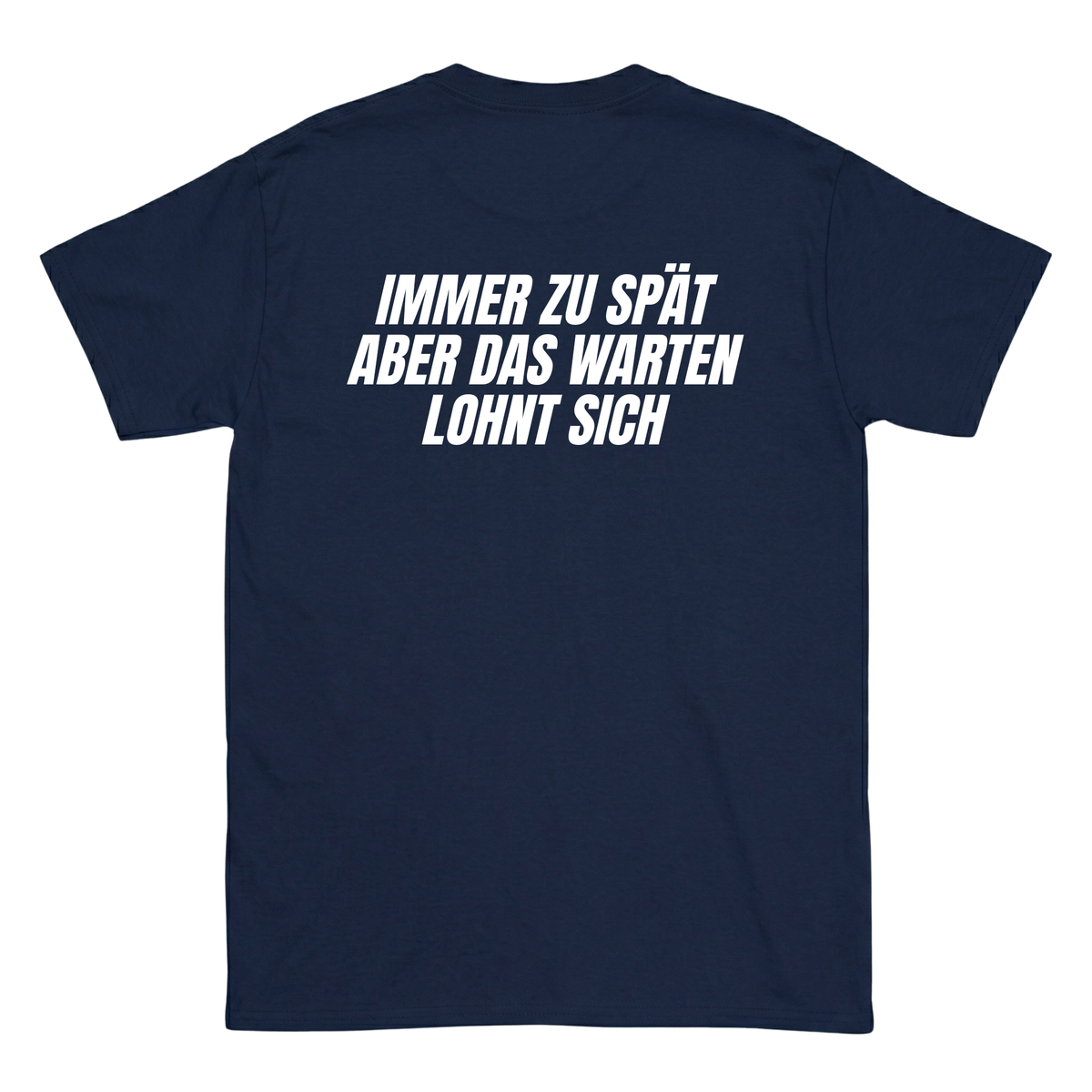 Immer zu spät aber das warten lohnt sich T-Shirt