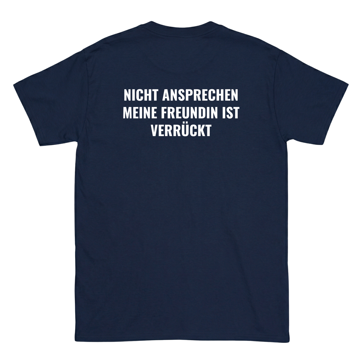 Nicht ansprechen meine Freundin ist verrückt T-Shirt
